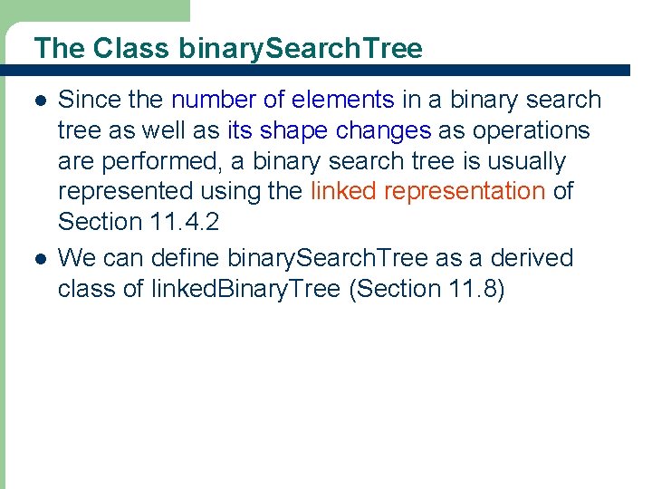 The Class binary. Search. Tree l l Since the number of elements in a