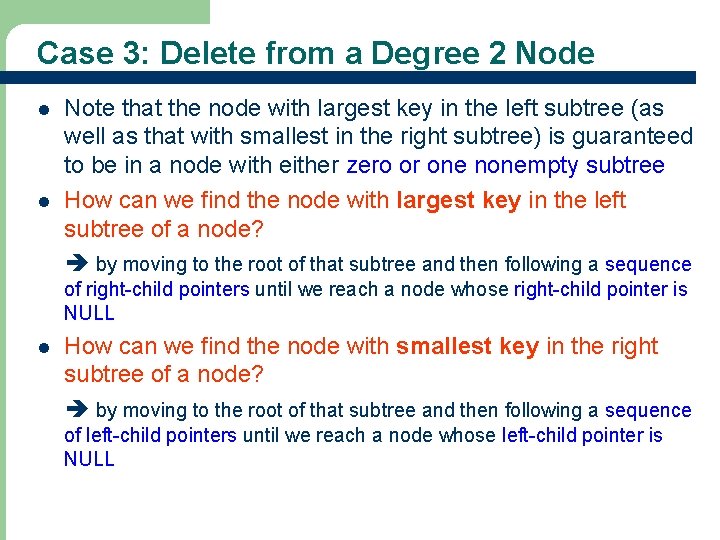 Case 3: Delete from a Degree 2 Node l l Note that the node