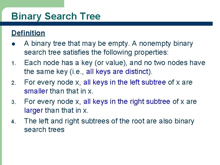 Binary Search Tree Definition l A binary tree that may be empty. A nonempty