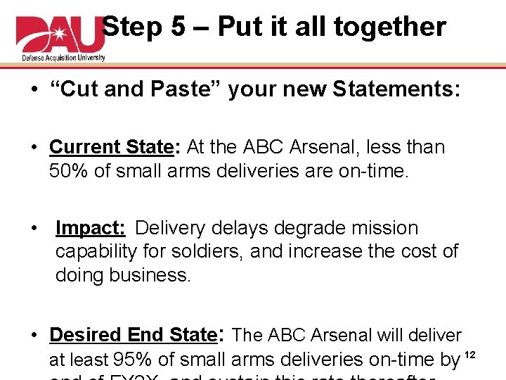 Step 5 – Put it all together • “Cut and Paste” your new Statements: