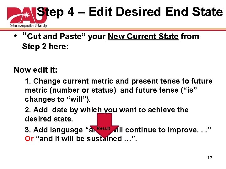 Step 4 – Edit Desired End State • “Cut and Paste” your New Current