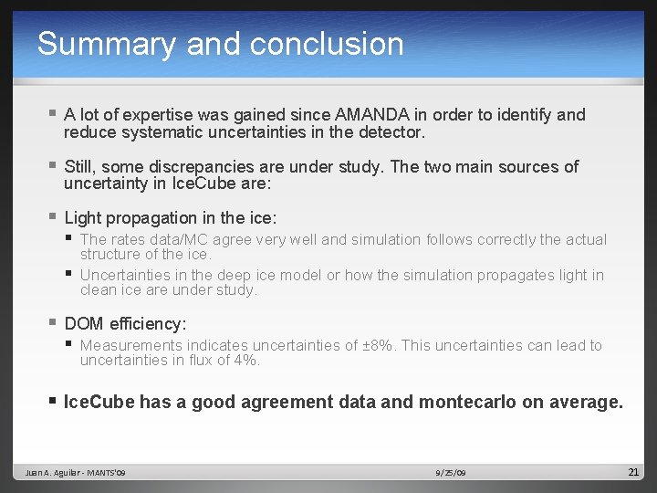 Summary and conclusion § A lot of expertise was gained since AMANDA in order