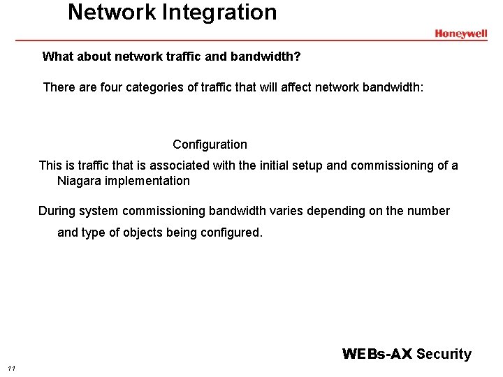 Network Integration What about network traffic and bandwidth? There are four categories of traffic