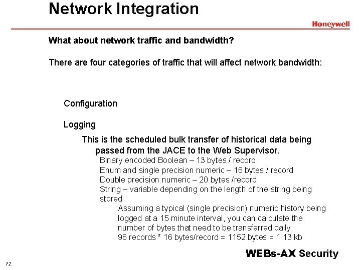 Network Integration What about network traffic and bandwidth? There are four categories of traffic