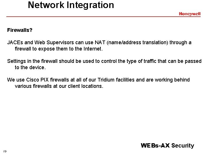 Network Integration Firewalls? JACEs and Web Supervisors can use NAT (name/address translation) through a