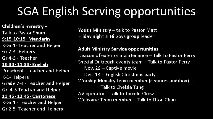 SGA English Serving opportunities Children’s ministry – Talk to Pastor Sham 9: 15 -10: