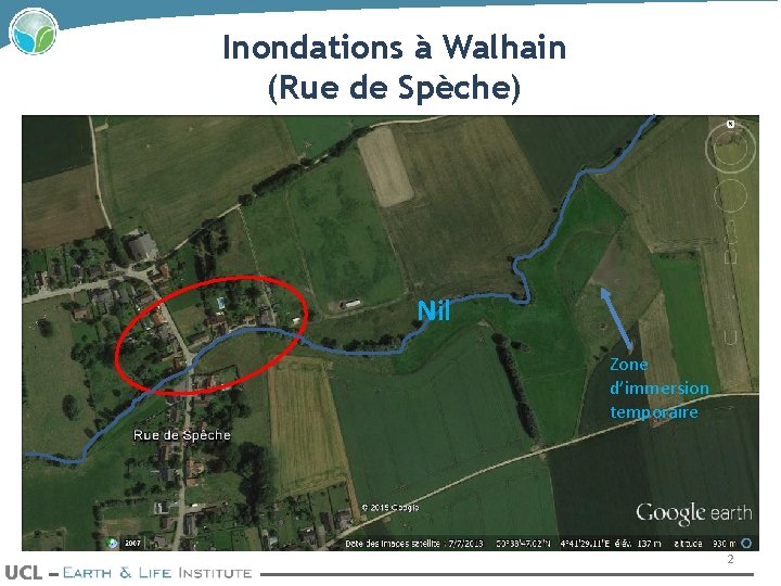 Inondations à Walhain (Rue de Spèche) Insérer photo du site inondé Nil Zone d’immersion