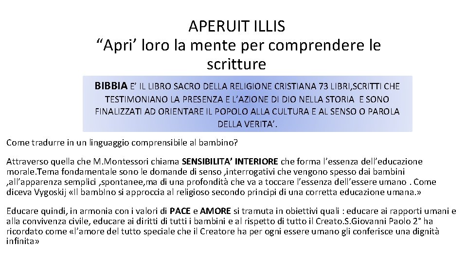 APERUIT ILLIS “Apri’ loro la mente per comprendere le scritture BIBBIA E’ IL LIBRO