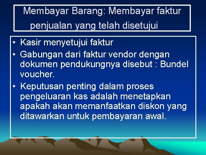 Membayar Barang: Membayar faktur penjualan yang telah disetujui • Kasir menyetujui faktur • Gabungan