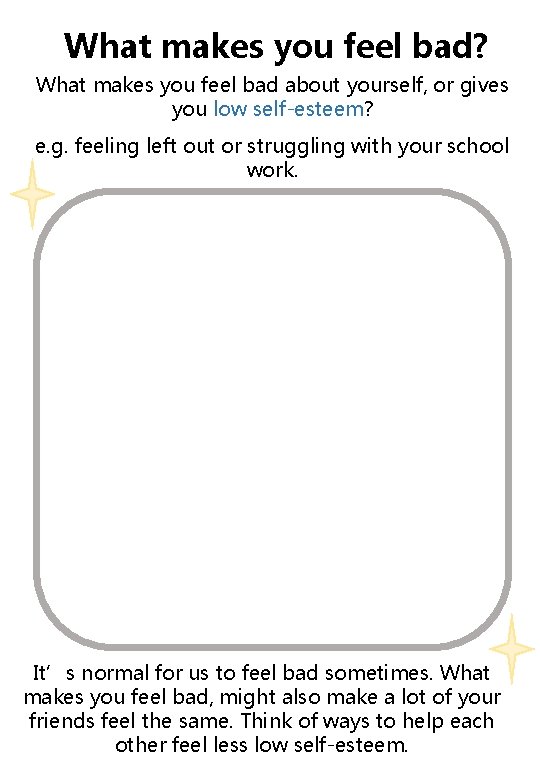 What makes you feel bad? What makes you feel bad about yourself, or gives