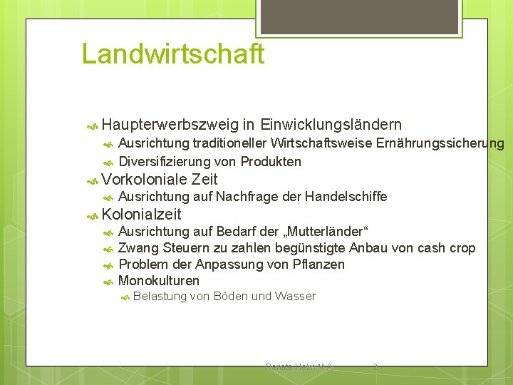 Landwirtschaft Haupterwerbszweig Ausrichtung traditioneller Wirtschaftsweise Ernährungssicherung Diversifizierung von Produkten Vorkoloniale in Einwicklungsländern Zeit Ausrichtung