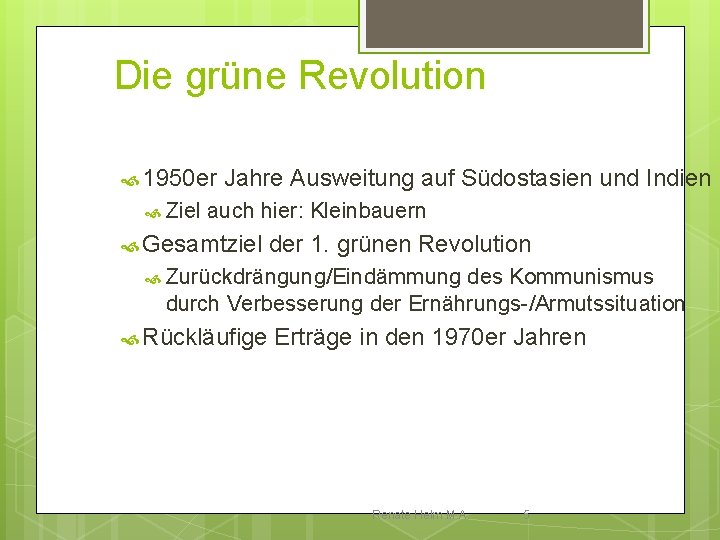 Die grüne Revolution 1950 er Ziel Jahre Ausweitung auf Südostasien und Indien auch hier: