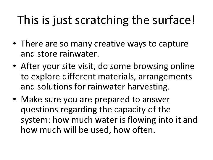 This is just scratching the surface! • There are so many creative ways to