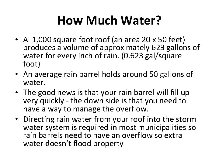 How Much Water? • A 1, 000 square foot roof (an area 20 x