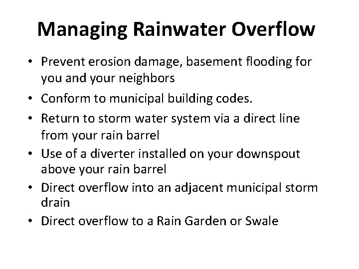 Managing Rainwater Overflow • Prevent erosion damage, basement flooding for you and your neighbors