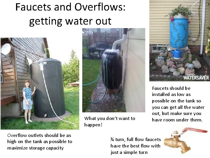 Faucets and Overflows: getting water out What you don’t want to happen! Overflow outlets