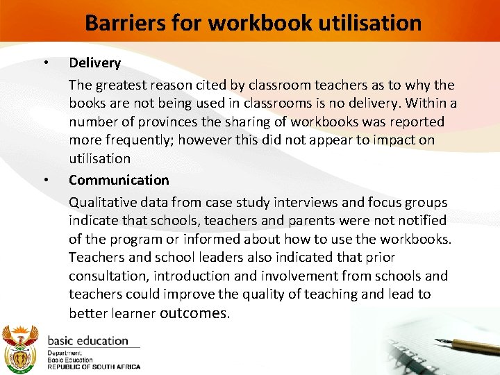 Barriers for workbook utilisation • • Delivery The greatest reason cited by classroom teachers