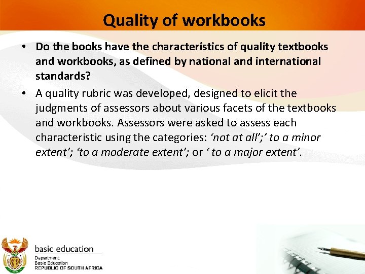 Quality of workbooks • Do the books have the characteristics of quality textbooks and