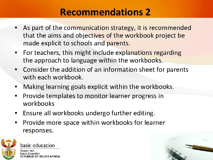 Recommendations 2 • As part of the communication strategy, it is recommended that the