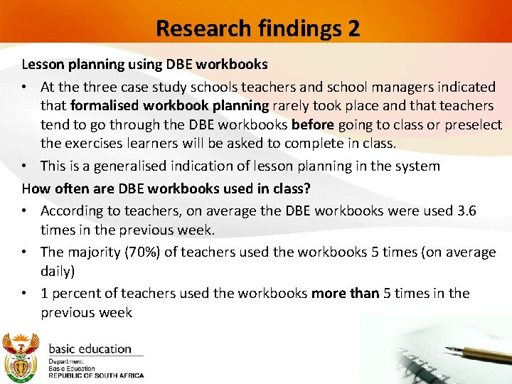 Research findings 2 Lesson planning using DBE workbooks • At the three case study