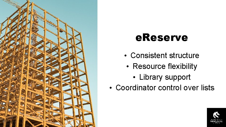 e. Reserve Embedding resources into the curriculum with e. Reserve • Consistent structure •