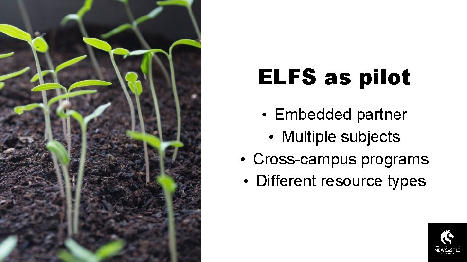ELFS as pilot Embedding resources into the curriculum with e. Reserve • Embedded partner