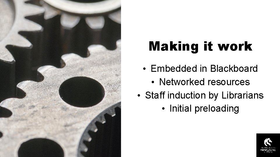 Making it work Embedding resources into the curriculum with e. Reserve • Embedded in