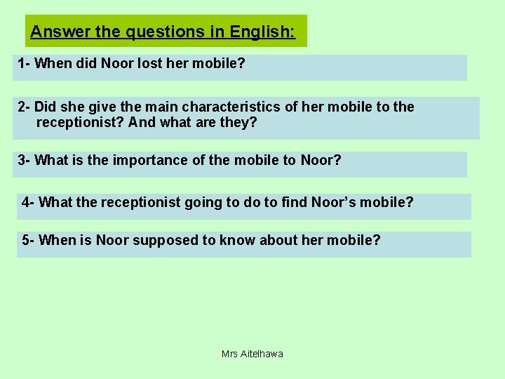 Answer the questions in English: 1 - When did Noor lost her mobile? 2