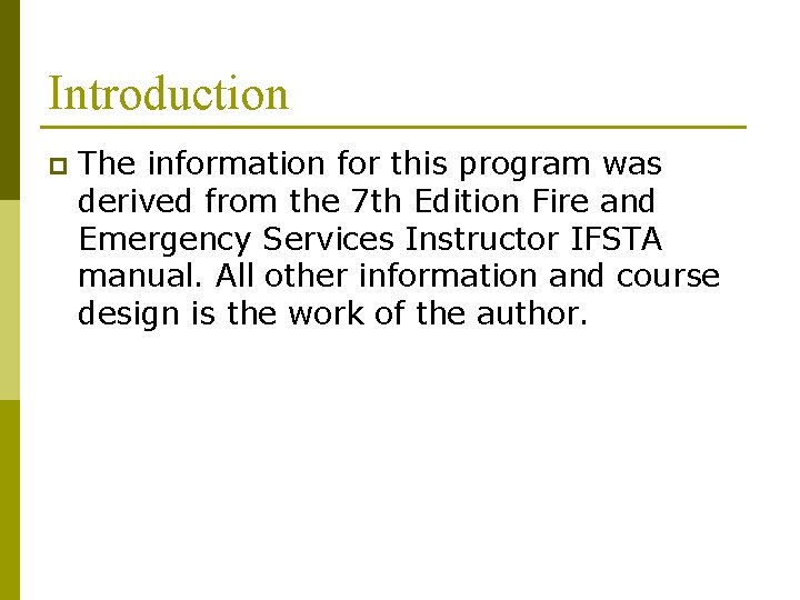 Introduction p The information for this program was derived from the 7 th Edition