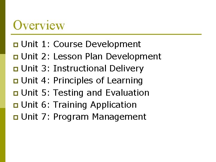 Overview Unit p Unit p 1: 2: 3: 4: 5: 6: 7: Course Development