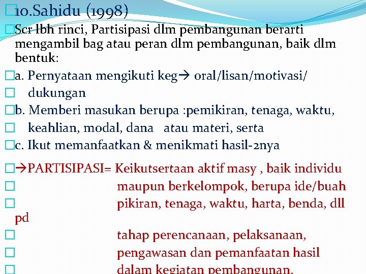 � 10. Sahidu (1998) �Scr lbh rinci, Partisipasi dlm pembangunan berarti mengambil bag atau