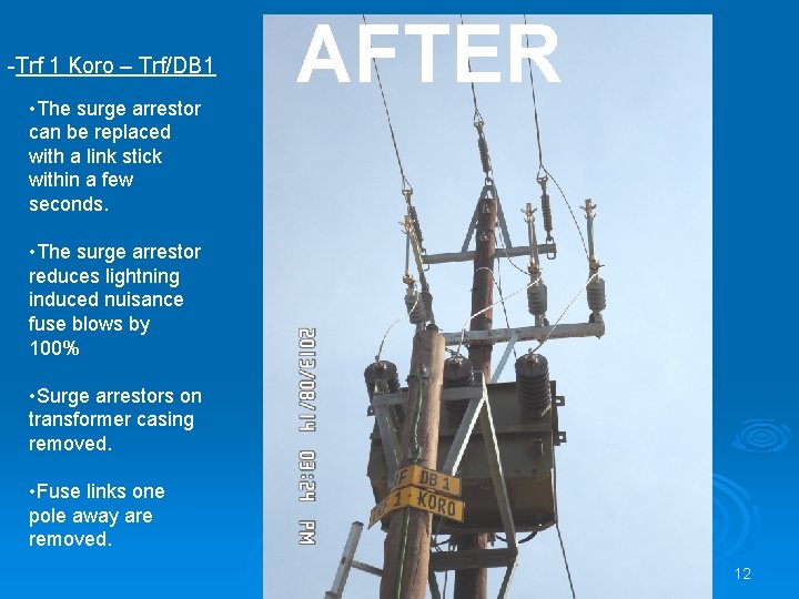 -Trf 1 Koro – Trf/DB 1 • The surge arrestor can be replaced with