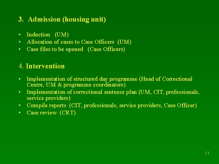3. Admission (housing unit) • Induction (UM) • Allocation of cases to Case Officers