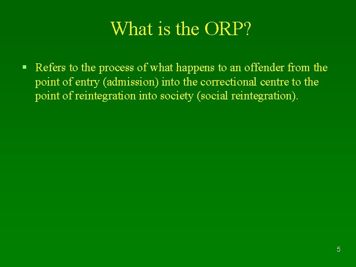 What is the ORP? § Refers to the process of what happens to an