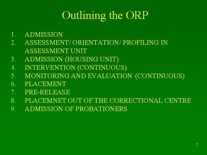 Outlining the ORP 1. 2. 3. 4. 5. 6. 7. 8. 9. ADMISSION ASSESSMENT/