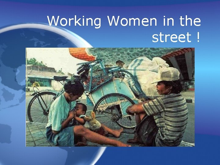 Working Women in the street ! 