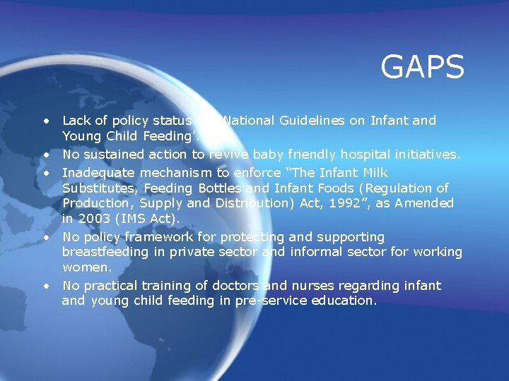 GAPS • Lack of policy status for ‘National Guidelines on Infant and Young Child