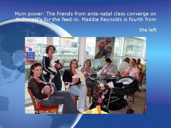 Mum power: The friends from ante-natal class converge on Mc. Donald's for the feed-in.