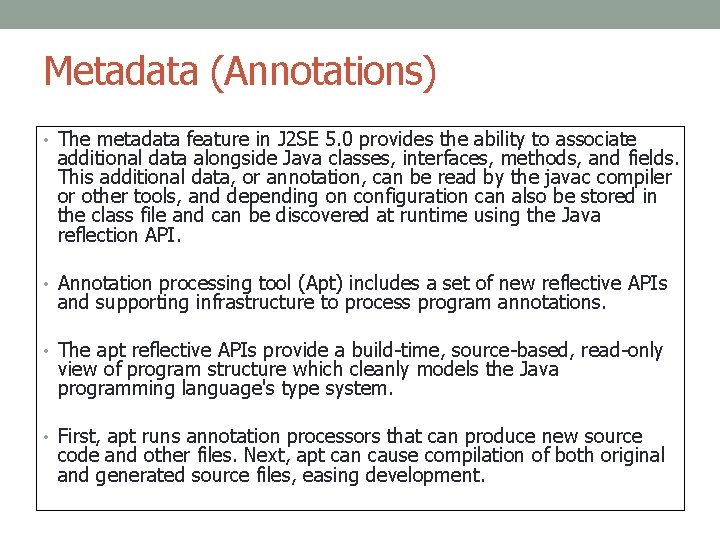 Metadata (Annotations) • The metadata feature in J 2 SE 5. 0 provides the