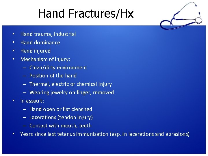 Hand Fractures/Hx Hand trauma, industrial Hand dominance Hand injured Mechanism of injury: – Clean/dirty