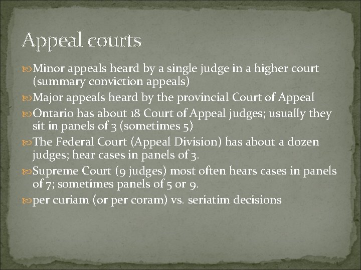 Appeal courts Minor appeals heard by a single judge in a higher court (summary