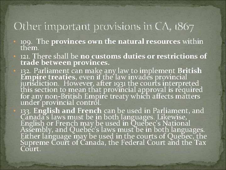 Other important provisions in CA, 1867 • 109. The provinces own the natural resources