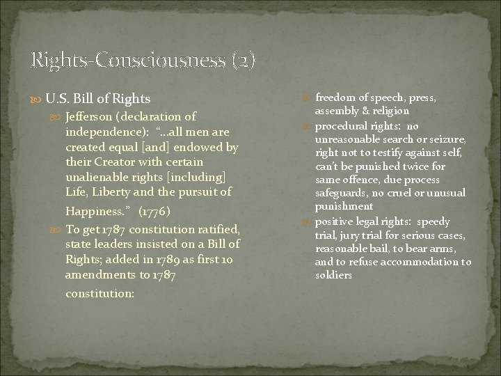 Rights-Consciousness (2) U. S. Bill of Rights Jefferson (declaration of independence): “…all men are