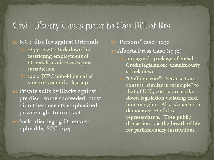 Civil Liberty Cases prior to Can Bill of Rts B. C. : disc leg