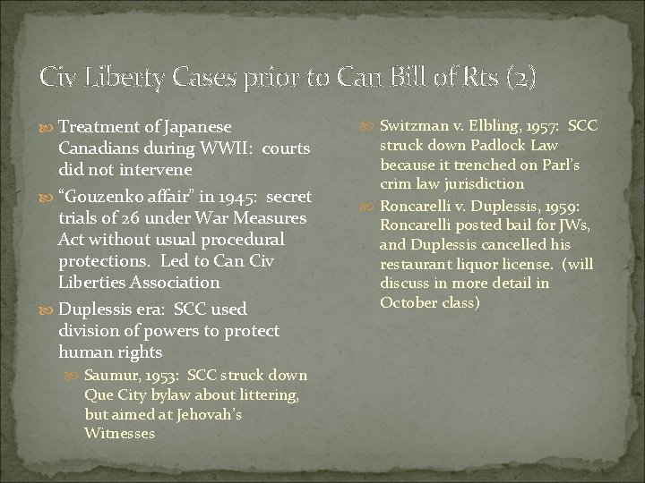 Civ Liberty Cases prior to Can Bill of Rts (2) Treatment of Japanese Canadians