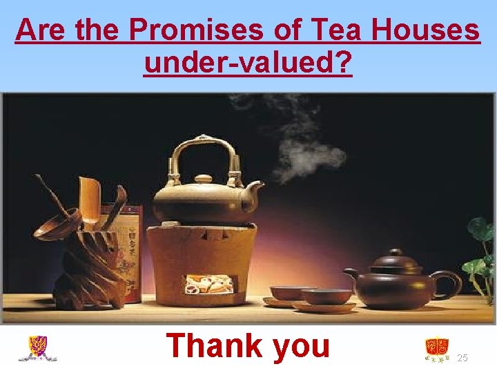 Are the Promises of Tea Houses under-valued? Thank you 25 
