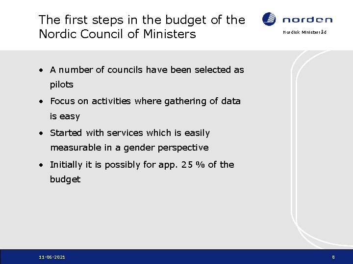 The first steps in the budget of the Nordic Council of Ministers Nordisk Ministerråd