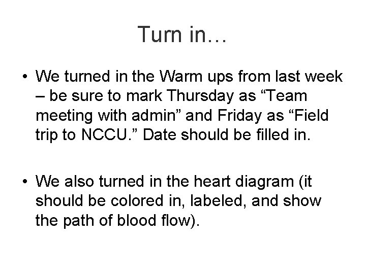 Turn in… • We turned in the Warm ups from last week – be