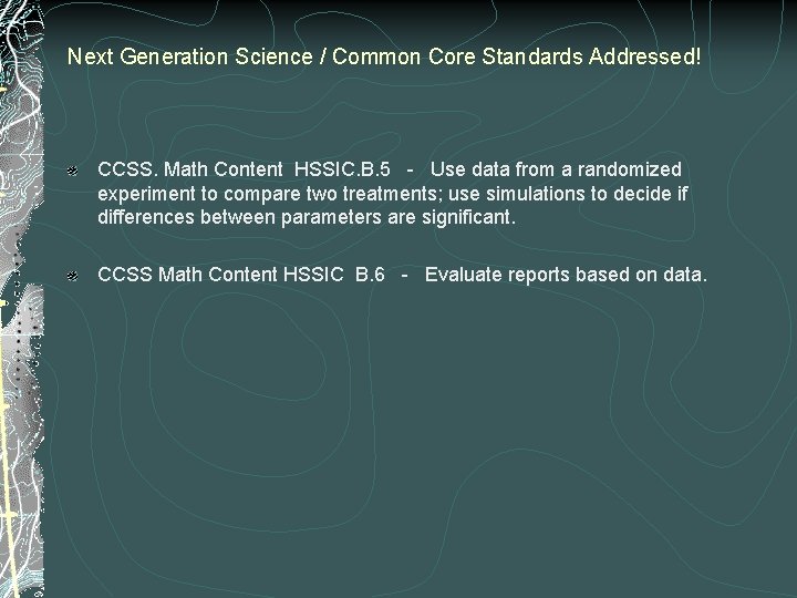 Next Generation Science / Common Core Standards Addressed! CCSS. Math Content HSSIC. B. 5