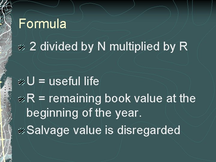 Formula 2 divided by N multiplied by R U = useful life R =